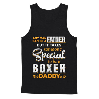It Takes Someone To Be A Boxer Daddy-T-Shirt & Hoodie-Unisex Tank-Black