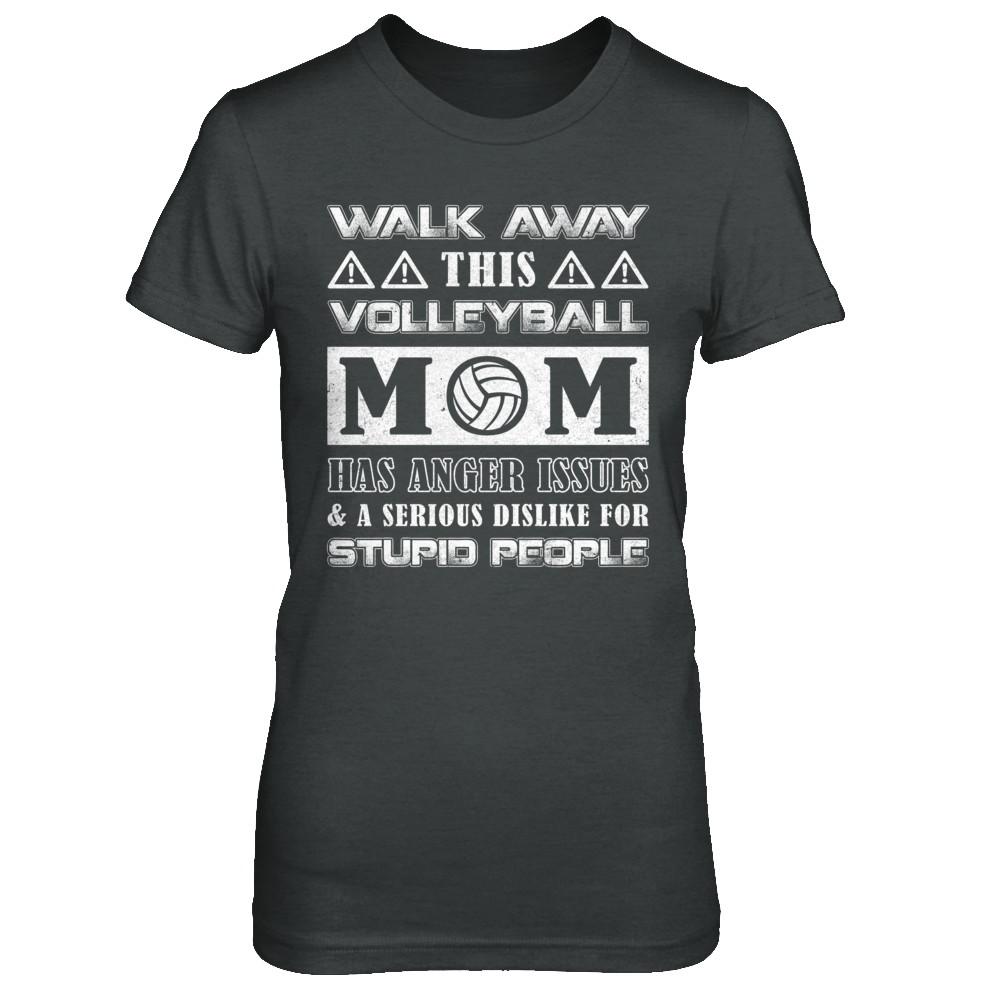 Walk Away This Volleyball Mom Has Anger Issues-T-Shirt & Hoodie-Women's T-Shirt-Dark Heather