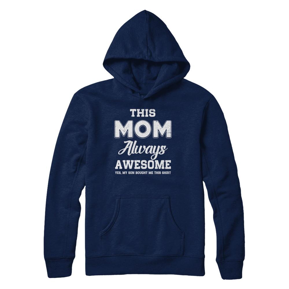 Funny Mothers Day Gift From Son Mom Always Awesome-T-Shirt & Hoodie-Pullover Hoodie-Navy