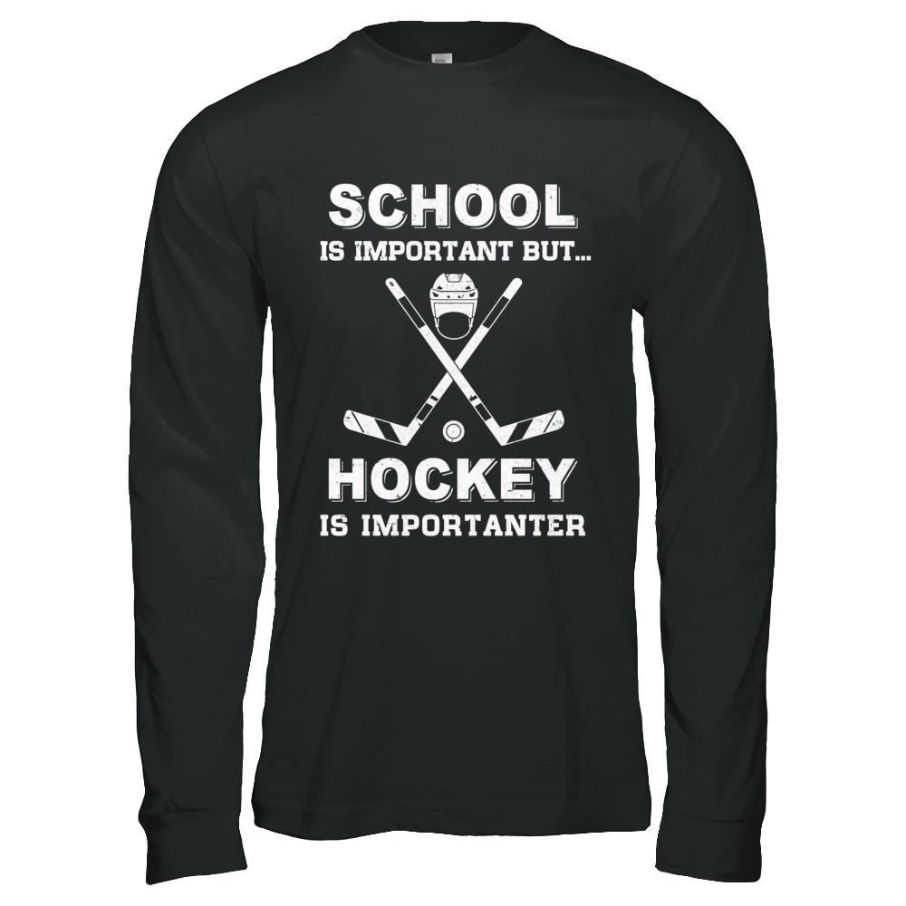 School Important Hockey Is Importanter Gift-T-Shirt & Hoodie-Long Sleeve T-Shirt-Black