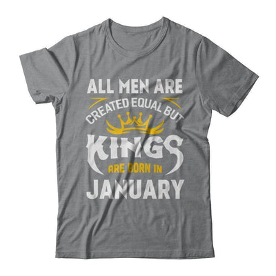 All Men Are Created Equal But Kings Are Born In January-T-Shirt & Hoodie-Classic T-Shirt-Sport Grey