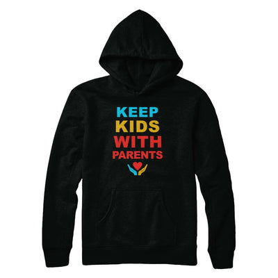 Keep Kids With Parents Families Belong Together-T-Shirt & Hoodie-Pullover Hoodie-Black