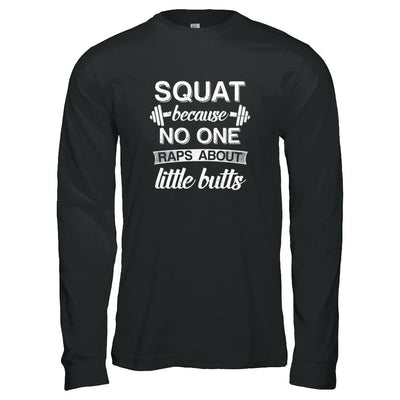 Squats Because Nobody Raps About Little Butts-T-Shirt & Tank Top-