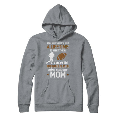 Funny My Favorite Football Player Calls Me Mom-T-Shirt & Hoodie-