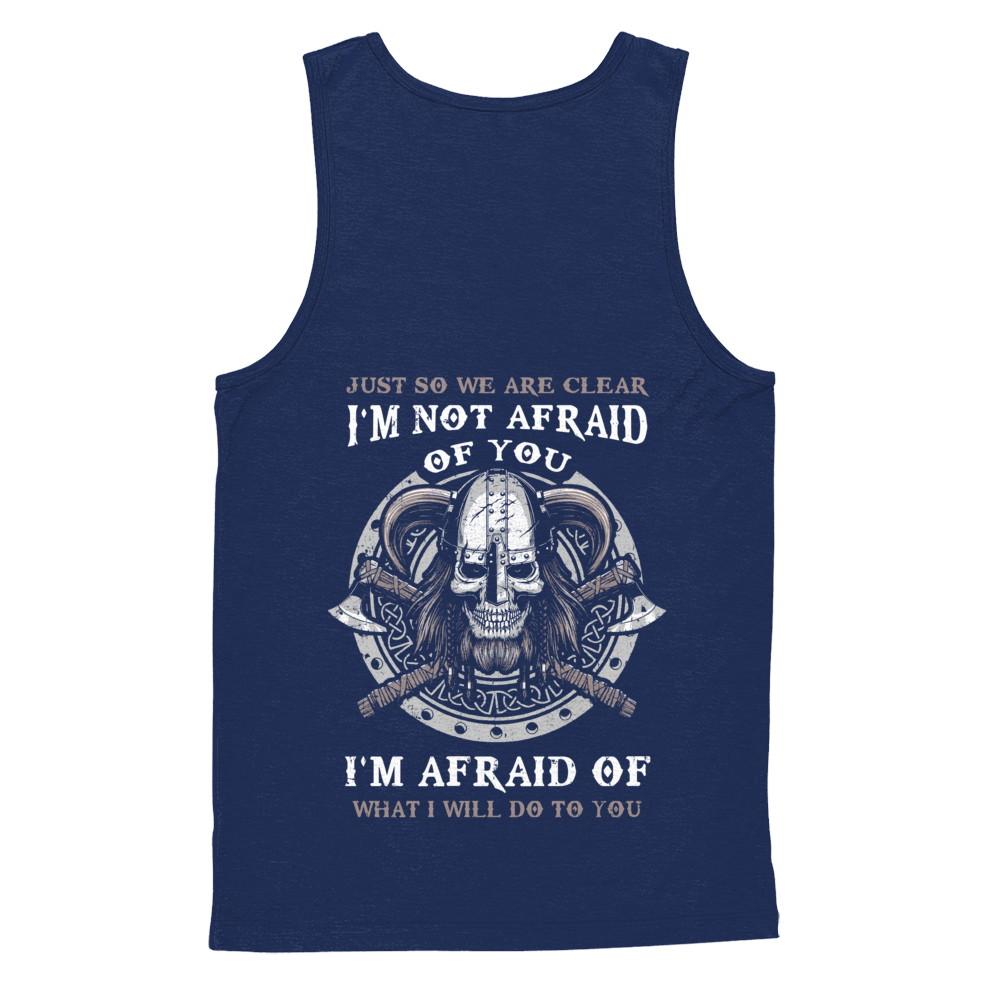 Viking I Am Not Afraid Of You I Am Afraid Of What I Will Do To You-T-Shirt & Hoodie-Unisex Tank-Navy