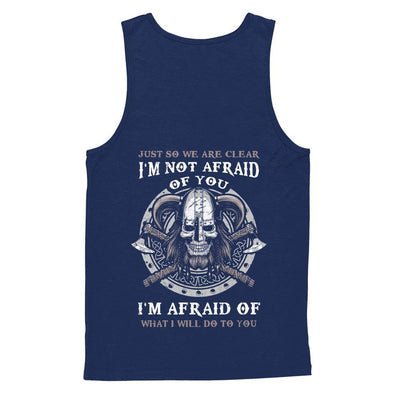 Viking I Am Not Afraid Of You I Am Afraid Of What I Will Do To You-T-Shirt & Hoodie-Unisex Tank-Navy