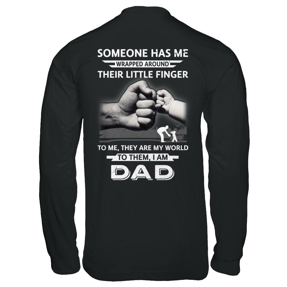 Someone Has Me Wrapped Around Their Little Finger Dad-T-Shirt & Hoodie-Long Sleeve T-Shirt-Black