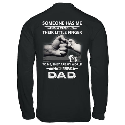 Someone Has Me Wrapped Around Their Little Finger Dad-T-Shirt & Hoodie-Long Sleeve T-Shirt-Black