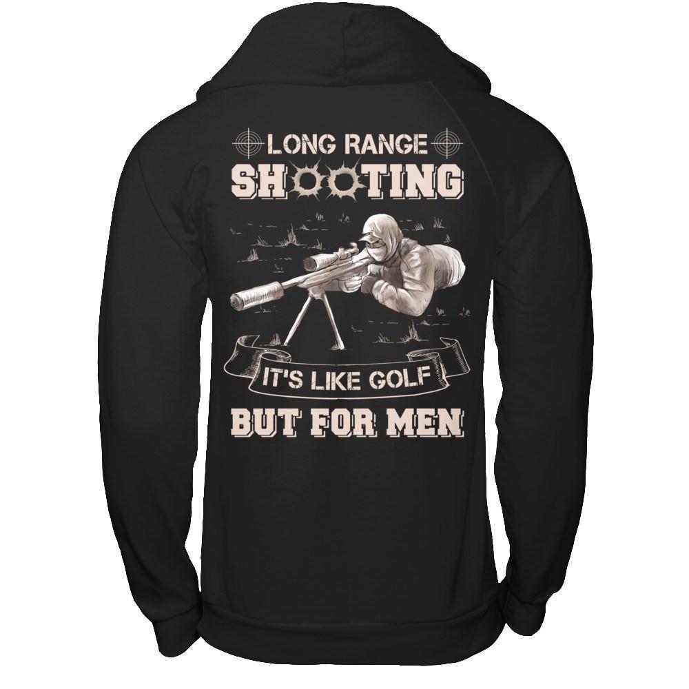 Long Range Shooting It's Like Golf But For Men-T-Shirt & Hoodie-Pullover Hoodie-Black