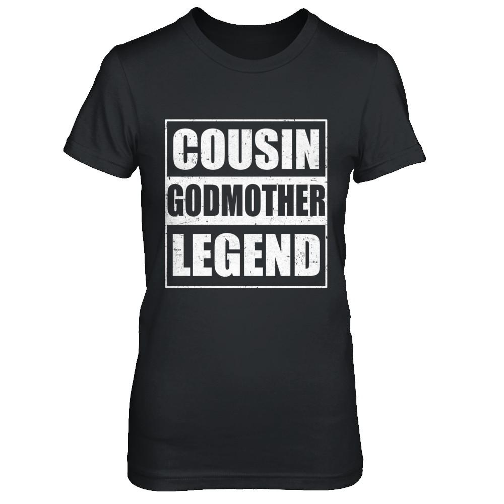 Cousin God-Mother Legend Family Funny Mothers Day Gift