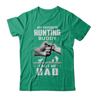 My Favorite Hunting Buddy Calls Me Dad Hunt Fathers Day-T-Shirt & Hoodie-Classic T-Shirt-Kelly Green