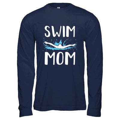 Swim Mom Funny Swimming Mothers Day Gift-T-Shirt & Hoodie-Long Sleeve T-Shirt-Navy