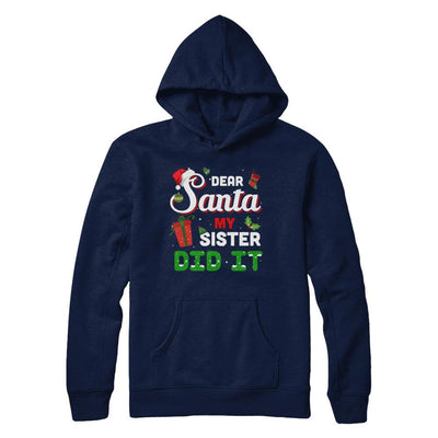 Dear Santa My Sister Did It Christmas Brother-T-Shirt & Sweatshirt-Pullover Hoodie-Navy