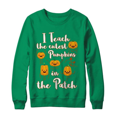 I Teach The Cutest Pumpkins In The Patch-T-Shirt & Sweatshirt-Crewneck Sweatshirt-Irish Green