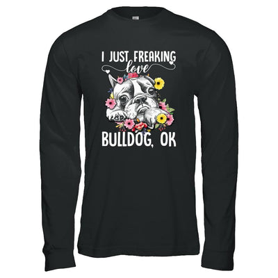 Dog I Just Freaking Love Bulldog-T-Shirt & Tank Top-