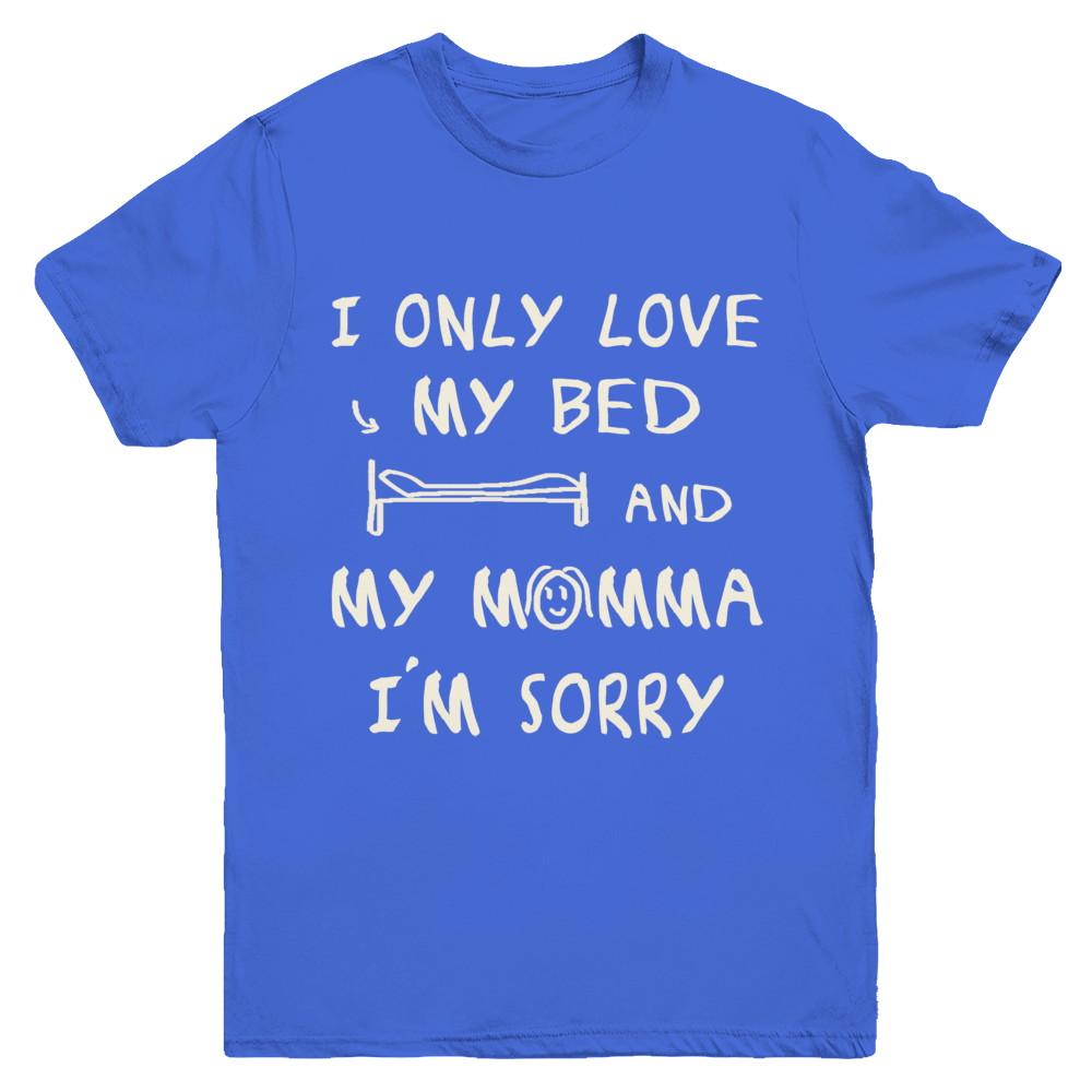 I Only Love My Bed And My Momma Youth-Youth Shirt-Youth T-Shirt-Royal