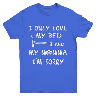 I Only Love My Bed And My Momma Youth-Youth Shirt-Youth T-Shirt-Royal