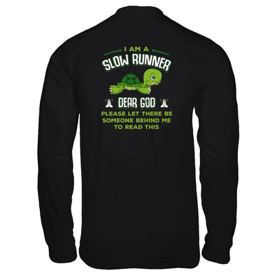 I Am A Slow Runner Dear God Please Let There Be Someone Behind Me To Read This-T-Shirt & Tank Top-Long Sleeve T-Shirt-Black