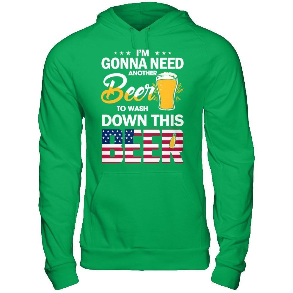 I'm Gonna Need Another Beer To Wash Down This Beer-T-Shirt & Hoodie-Pullover Hoodie-Irish Green