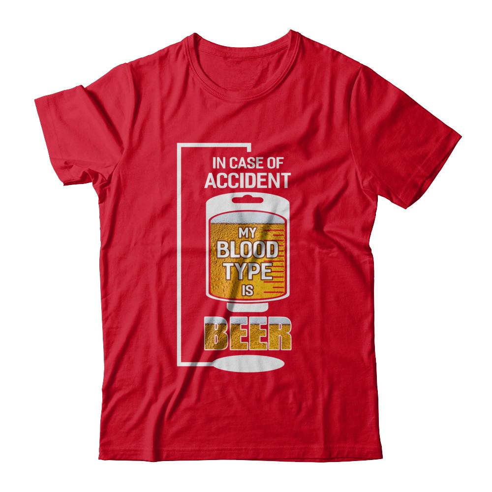 Beer In Case Of Accident My Blood Type Is Beer-T-Shirt & Hoodie-Premium T-Shirt-Red