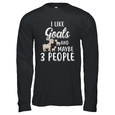 I Like Goats And Maybe 3 People-T-Shirt & Hoodie-Long Sleeve T-Shirt-Black