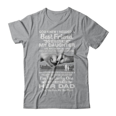 I Needed A Best Friend He Gave Me My Daughter June Dad-T-Shirt & Hoodie-Classic T-Shirt-Sport Grey