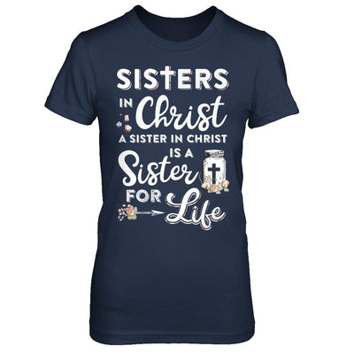 Sisters In Christ A Sister In Christ Is A Sister For Life-T-Shirt & Hoodie-Women's T-Shirt-Navy