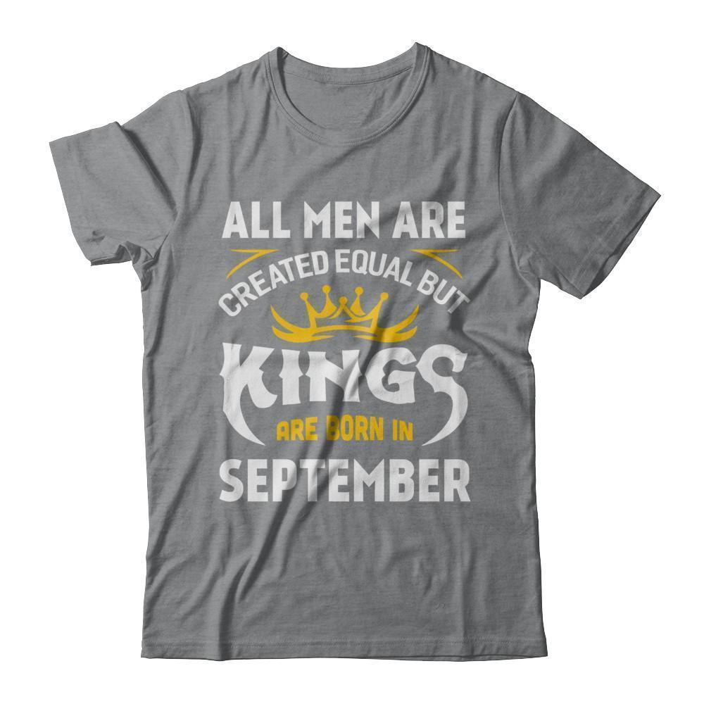 All Men Are Created Equal But Kings Are Born In September-T-Shirt & Hoodie-Classic T-Shirt-Sport Grey