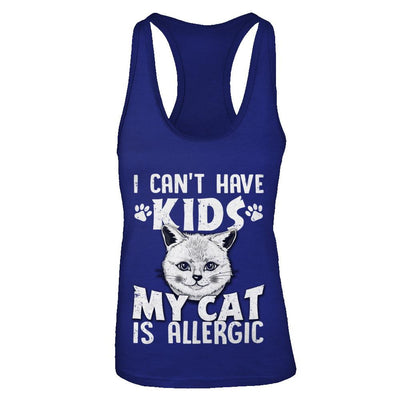 I Can't Have Kids My Cat Is Allergic-T-Shirt & Tank Top-