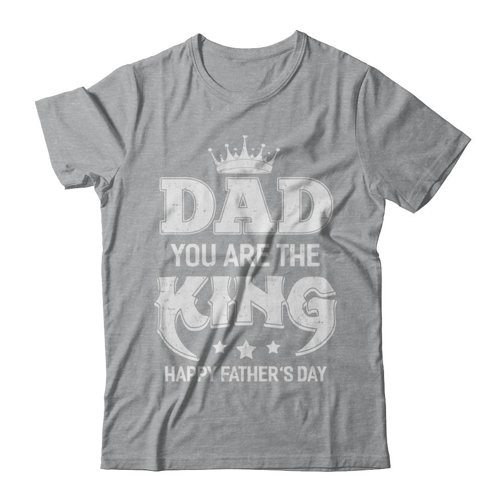 Dad You Are The Queen Happy Fathers Day Gift-T-Shirt & Hoodie-Classic T-Shirt-Sport Grey