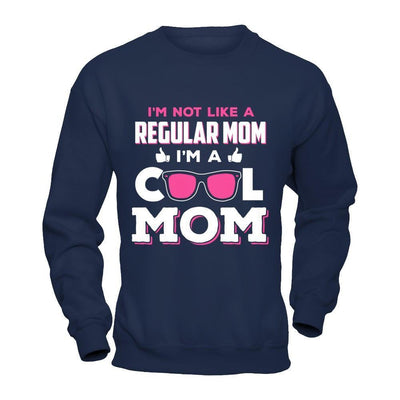 I'm Not Like A Regular Mom I'm A Cool Mom-T-Shirt & Hoodie-Crewneck Sweatshirt-Navy
