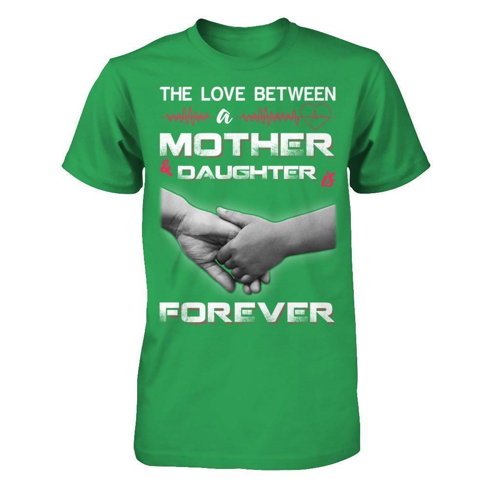 The Love Between A Mother and Daughter Is Forever-T-Shirt & Hoodie-Premium T-Shirt-Kelly Green