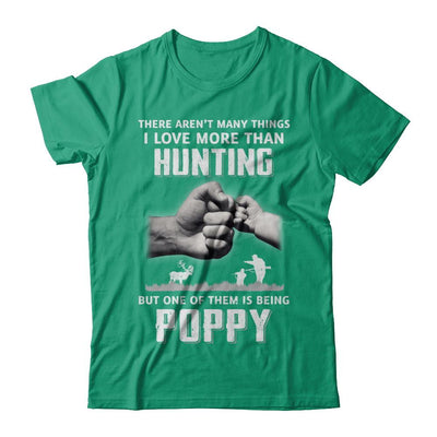 I Love More Than Hunting Being Poppy Funny Fathers Day-T-Shirt & Hoodie-Classic T-Shirt-Kelly Green