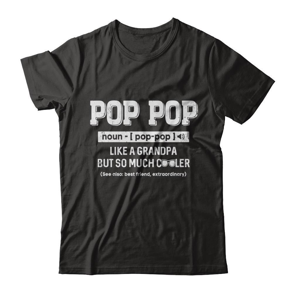 Pop Pop Like A Grandpa Only Cooler Fathers Day Gift