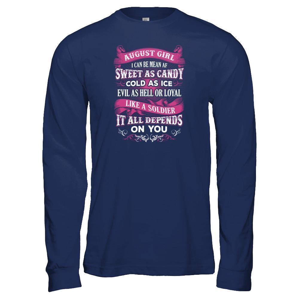 August Girl I Can Be Mean Af Sweet Candy Ice Hell Soldier Depends On You-T-Shirt & Tank Top-Long Sleeve T-Shirt-Navy