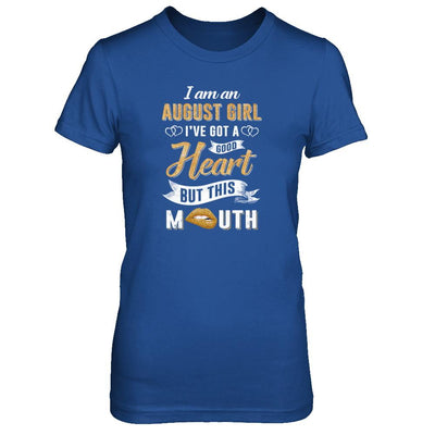 I Am An Agust Girl I've Got A Good Heart Birthday-T-Shirt & Tank Top-Women's T-Shirt-Royal
