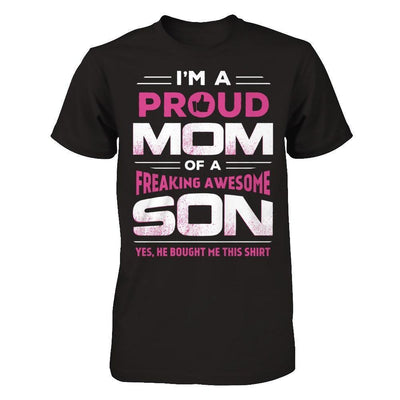 I'm A Proud Mom Of A Freaking Awesome Son-T-Shirt & Hoodie-Premium T-Shirt-Black