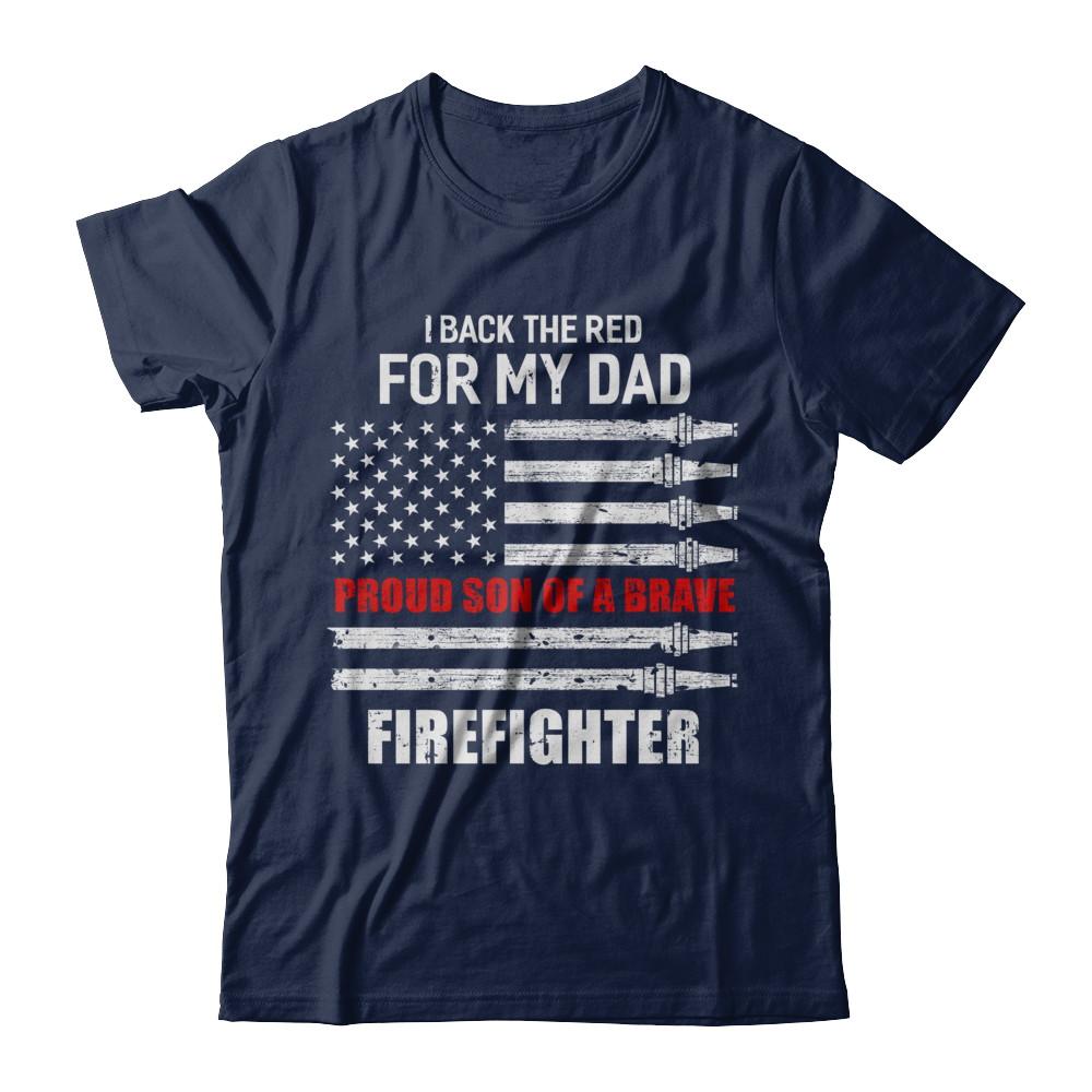 I Back The Red For My Dad Proud Son Firefighter-T-Shirt & Hoodie-Classic T-Shirt-Navy