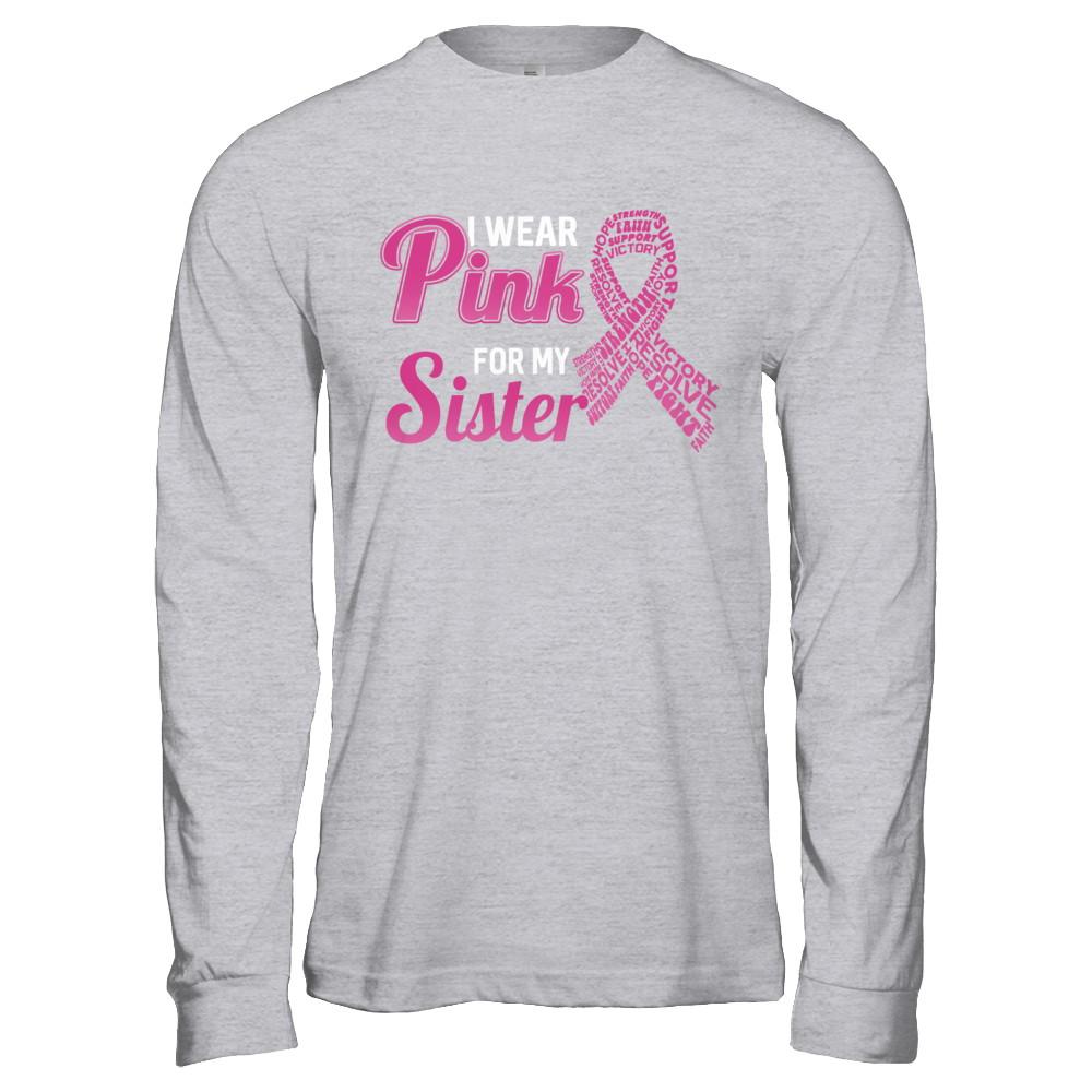 I Wear Pink For My Sister Breast Cancer Awareness-T-Shirt & Hoodie-Long Sleeve T-Shirt-Sport Grey