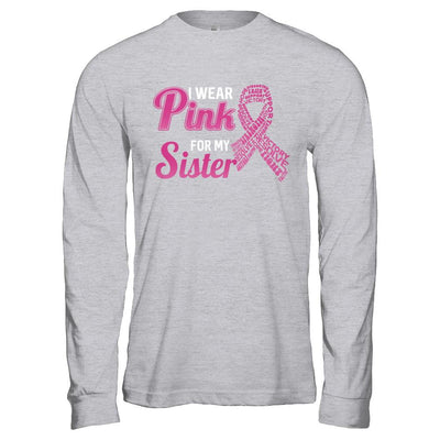 I Wear Pink For My Sister Breast Cancer Awareness-T-Shirt & Hoodie-Long Sleeve T-Shirt-Sport Grey