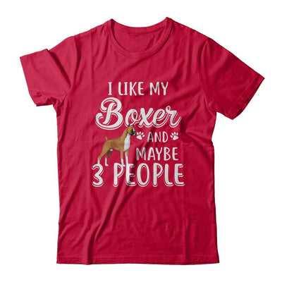 I Like My Boxer And Maybe 3 People-T-Shirt & Hoodie-Classic T-Shirt-Red