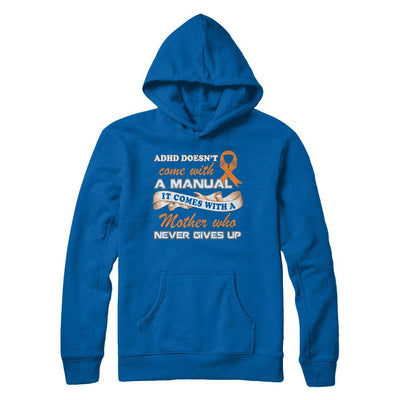 Adhd Comes With A Mother Who Never Gives Up-T-Shirt & Hoodie-Pullover Hoodie-Royal