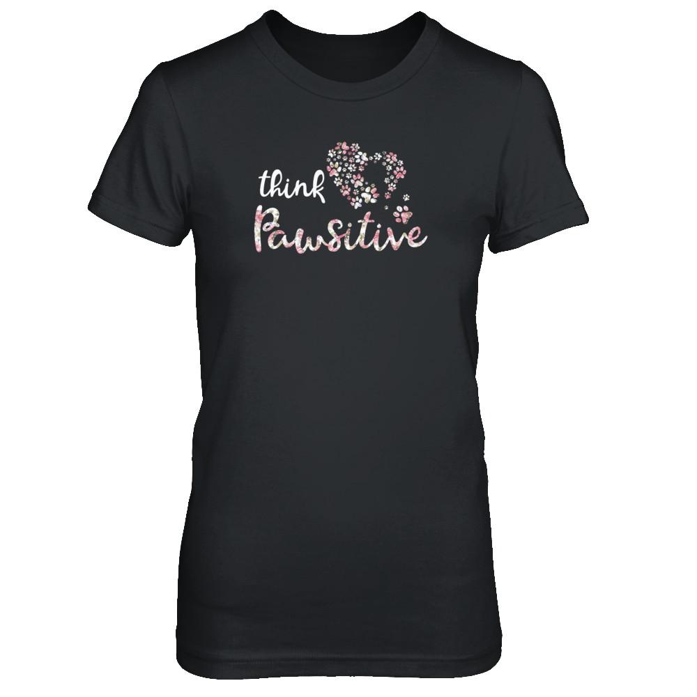 Think Pawsitive Paw Dog Cat Gifts-T-Shirt & Tank Top-Women's T-Shirt-Black