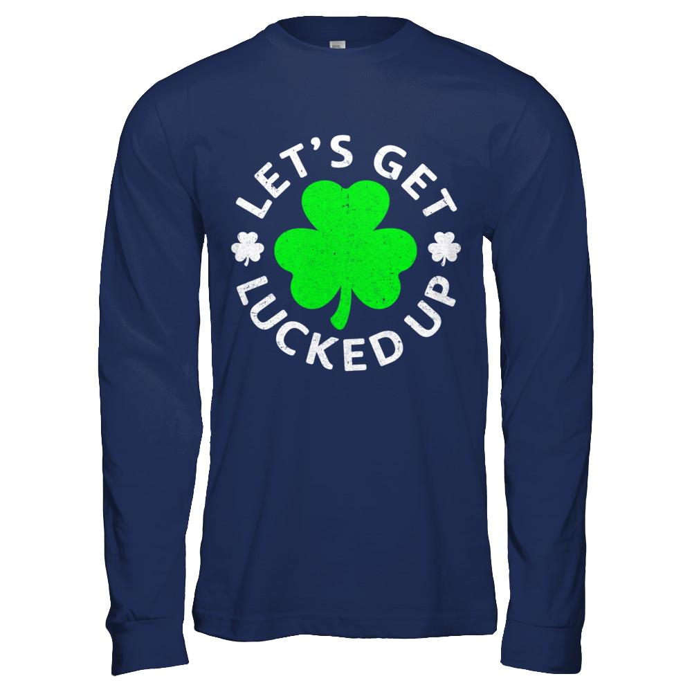 Let's Get Lucked Up St. Patrick's Day-T-Shirt & Hoodie-Long Sleeve T-Shirt-Navy