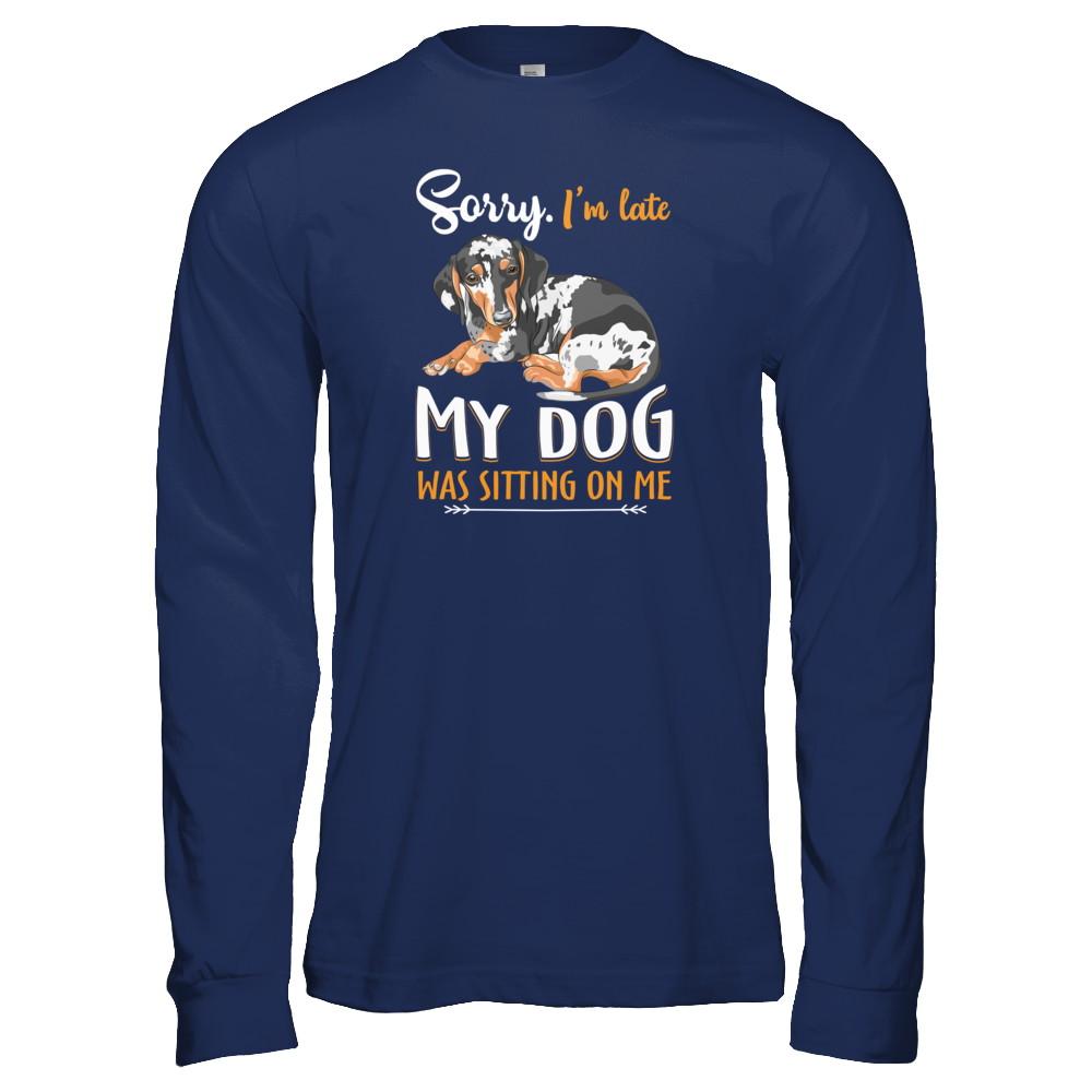 Sorry I'm Late My Dachshund Was Sitting On Me Funny Dog-T-Shirt & Tank Top-Long Sleeve T-Shirt-Navy
