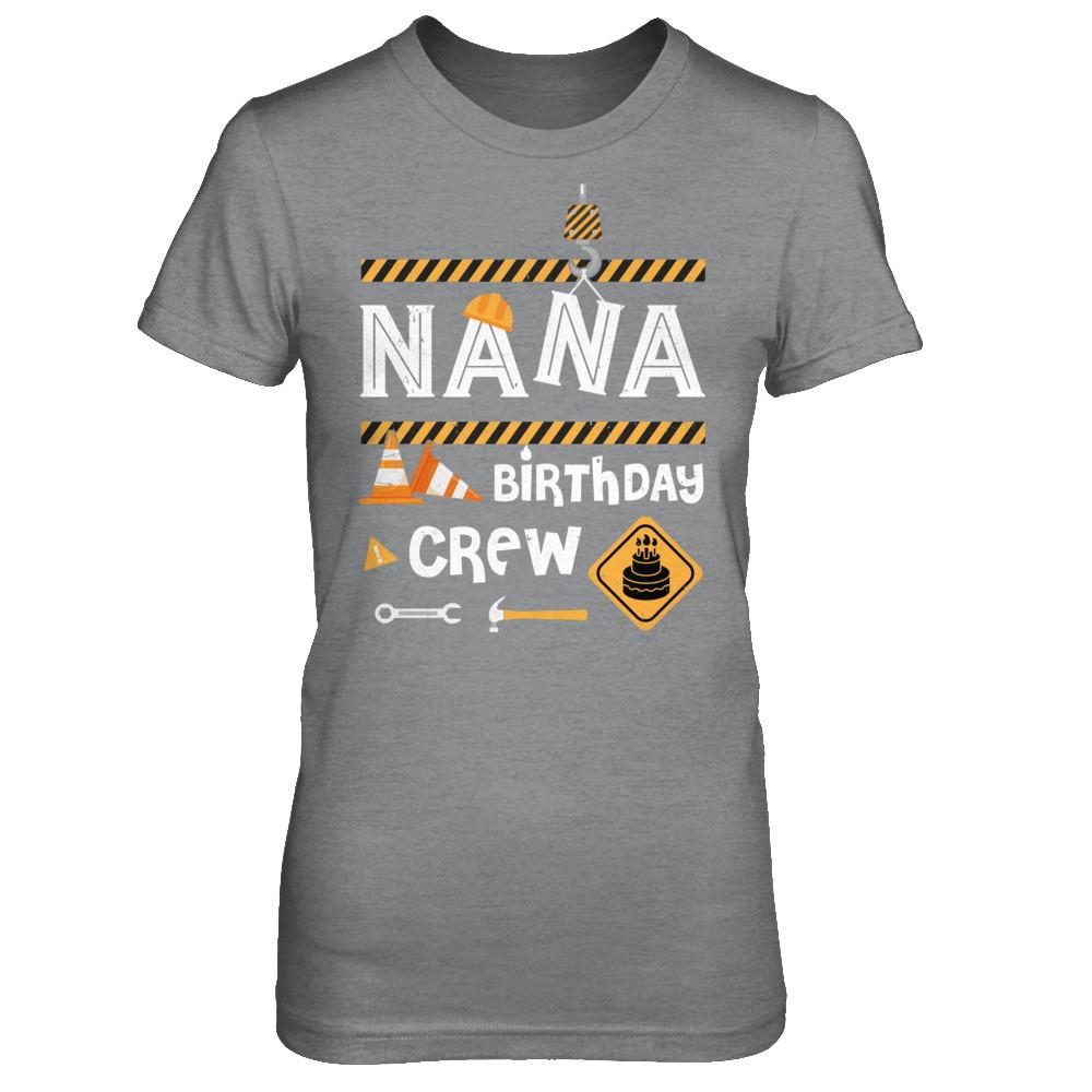 Nana Birthday Crew Construction Birthday Party Gift-T-Shirt & Hoodie-Women's T-Shirt-Sport Grey