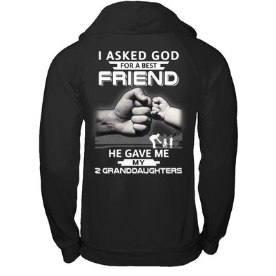 I Asked God For A Best Friend He Gave Me My Two Granddaughters-T-Shirt & Hoodie-Pullover Hoodie-Black