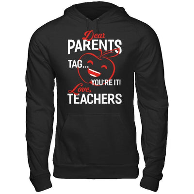 Dear Parents Tag You're It Love Teachers-T-Shirt & Hoodie-Pullover Hoodie-Black