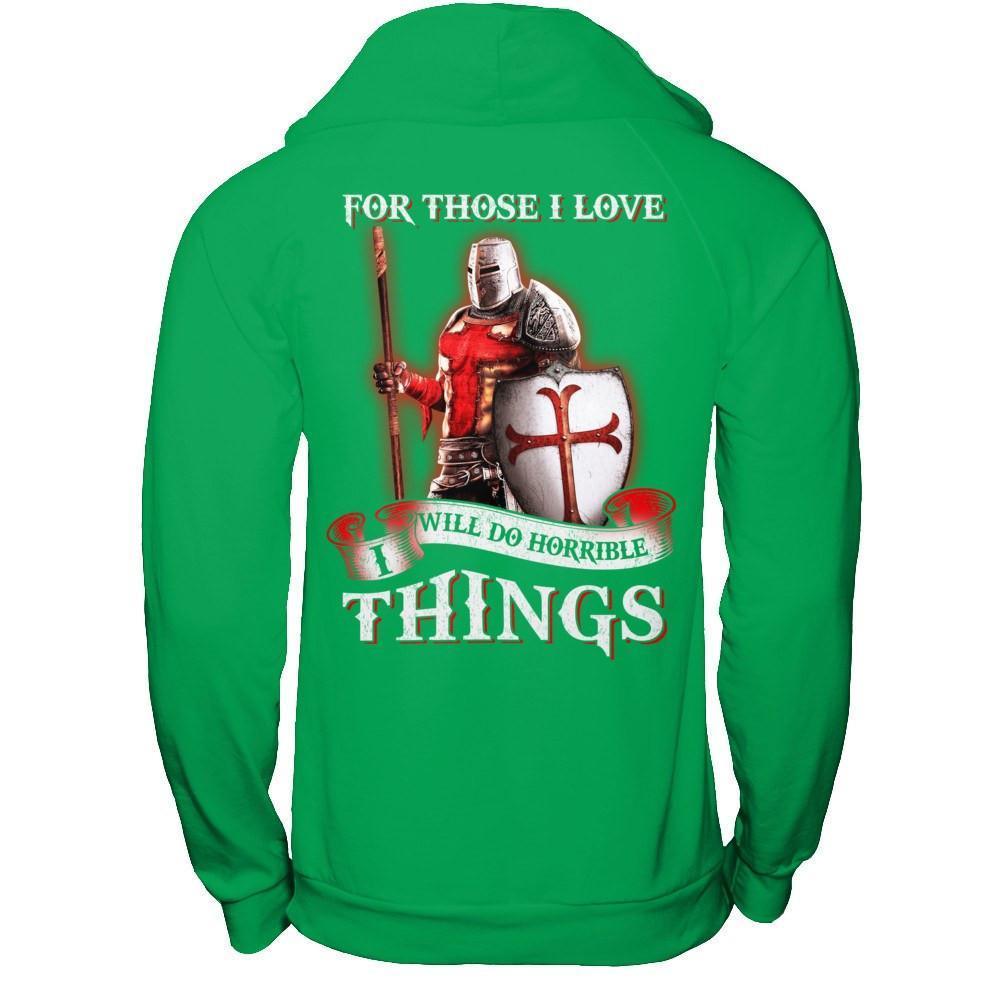Knight Templar For Those I Love I Will Do Horrible Things-T-Shirt & Hoodie-Pullover Hoodie-Irish Green