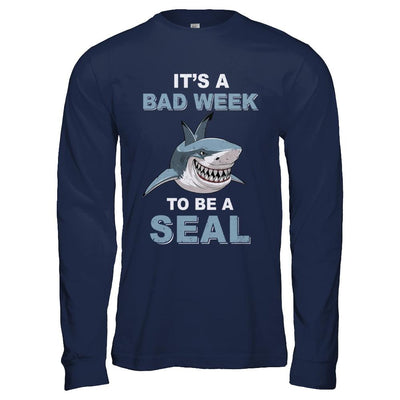 It's Bad Week To Be Seal Funny Shark Gift-T-Shirt & Hoodie-Long Sleeve T-Shirt-Navy
